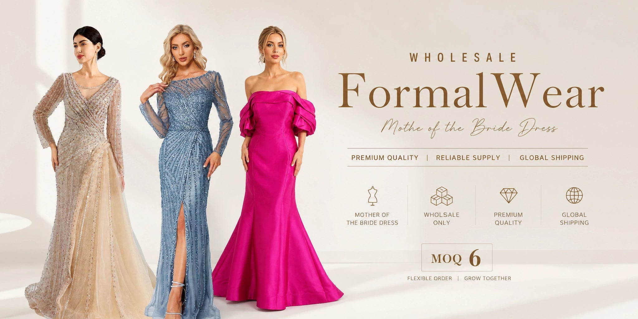 Three female models pose side-by-side showcasing elegant evening gowns: a long-sleeved champagne dress with shimmering sequins, a long-sleeved slate blue dress with geometric beadwork and a thigh-high slit, and a bright fuchsia pink off-the-shoulder gown with ruffled sleeves. The background is a clean, neutral cream color. Text on the right displays "WHOLESALE FormalWear", "Mother of the Bride Dress", and prominent features: "Wholesale Only", "Premium Quality", "Global Shipping", and "MOQ 6".
